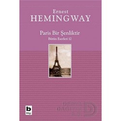 BİLGİ / PARİS BİR ŞENLİKTİR  / ERNEST HEMİNWAY