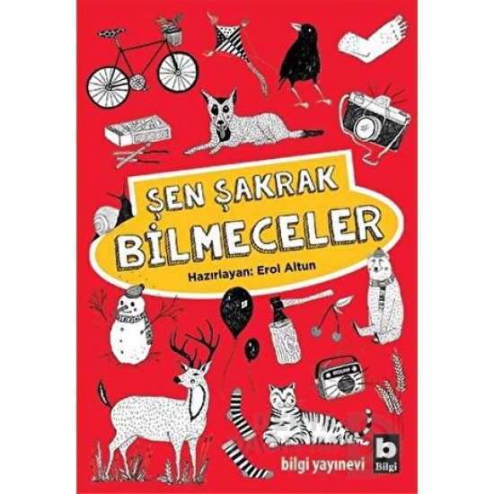BİLGİ / ŞEN ŞAKRAK  BİLMECELER