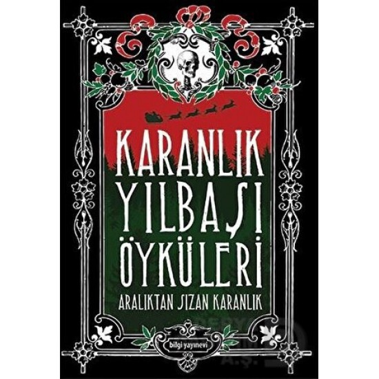 BİLGİ / KARANLIK YILBAŞI ÖYKÜLERİ BİLGİ / KARANLIK YILBAŞI ÖYKÜLERİ