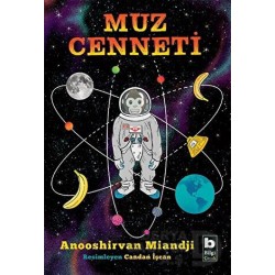 BİLGİ / MUZ CENNETİ / ANOOSHİRVAN MİANDJİ
