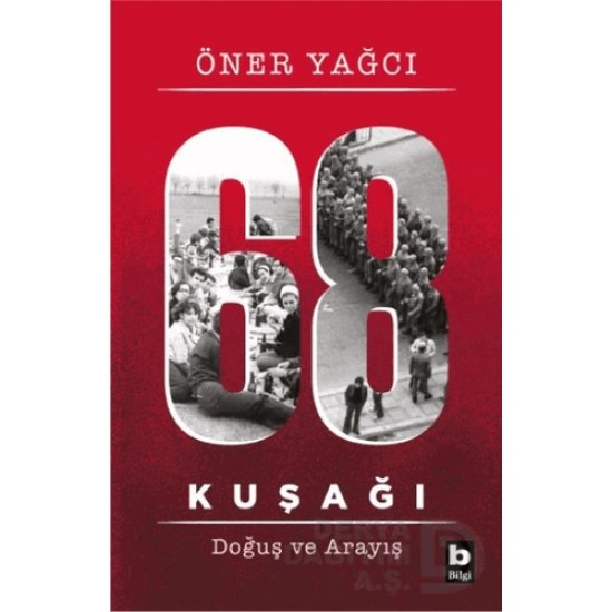 BİLGİ / 68 KUŞAĞI - DOĞUŞ VE ARAYIŞ BİLGİ / 68 KUŞAĞI - DOĞUŞ VE ARAYIŞ