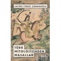 BİLGE KÜLTÜR / TÜRK MİTOLOJİSİNDEN MASALLAR - 1