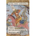 BİLGE KÜLTÜR / TÜRK MİTOLOJİSİNDEN MASALLAR - 2