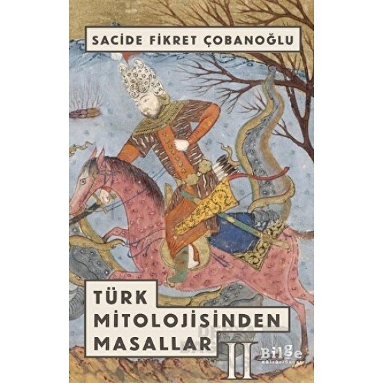 BİLGE KÜLTÜR / TÜRK MİTOLOJİSİNDEN MASALLAR - 2