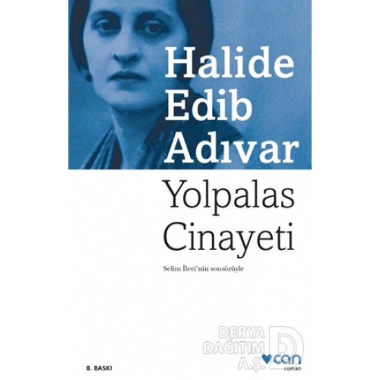 CAN / YOLPALAS CİNAYETİ / HALİDE EDİP ADIVAR CAN / YOLPALAS CİNAYETİ / HALİDE EDİP ADIVAR
