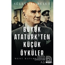 CAN / BÜYÜK ATATÜRKTEN KÜÇÜK ÖYKÜLER-BENİ HATIRLA