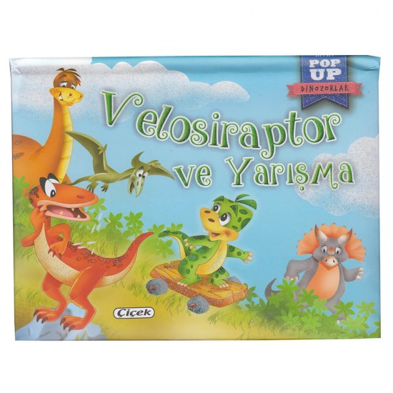 ÇİÇEK / POP  UP MİNİ MASALLAR - VELOSİRAPTOR VE YARIŞMA