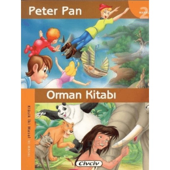ÇİÇEK / KLASİK 2 MASAL- PETER PAN / ORMAN KİTABI