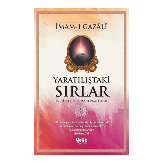 ÇELİK / YARATILIŞTAKİ SIRLAR / İMAM-I GAZALİ