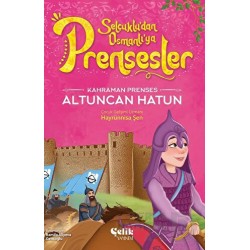 ÇELİK / PRENSESLER - ALTUNCAN HATUN