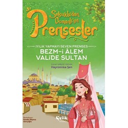 ÇELİK / PRENSESLER - BEZMİ ALEM VALİDE SULTAN