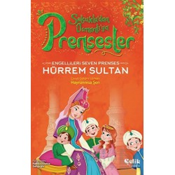 ÇELİK / PRENSESLER - HÜRREM SULTAN
