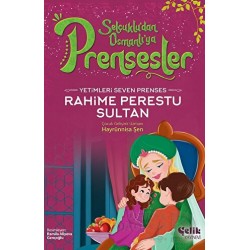 ÇELİK / PRENSESLER - RAHİME PERESTU SULTAN