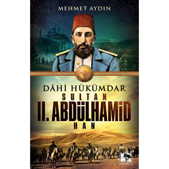 ÇINARALTI / DAHİ HÜKÜMDAR II.ABDÜLHAMİD HAN