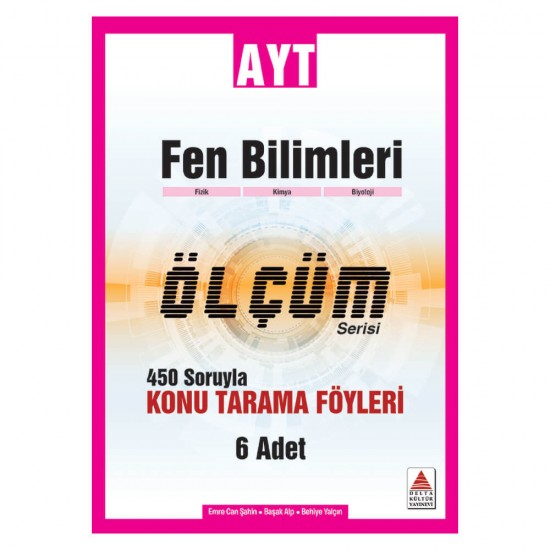 DELTA / AYT FEN BİLİMLERİ KONU TARAMA FÖYLERİ