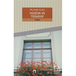 DERGAH / HÜZÜN VE TESADÜF