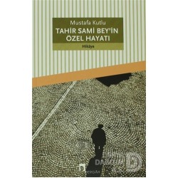 DERGAH / TAHİR SAMİ BEYİN ÖZEL HAYATI