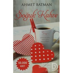 DESTEK / SOĞUK KAHVE / AHMET BATMAN