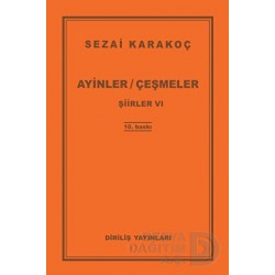 DİRİLİŞ / AYİNLER - ÇEŞMELER ŞİİRLER VI / SEZAİ KA