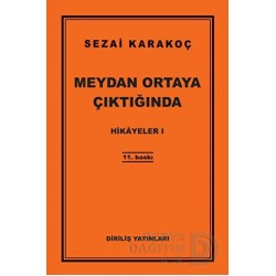 DİRİLİŞ / MEYDAN ORTAYA ÇIKTIĞINDA - HİKAYELER I