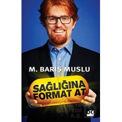 DOĞAN / SAĞLIĞINA FORMAT AT / M. BARIŞ MUSLU