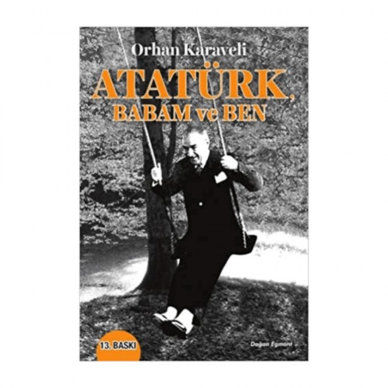 DOĞAN / ATATÜRK BABAM VE BEN / ORHAN KARAVELİ