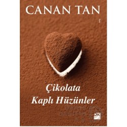 DOĞAN / ÇİKOLATA KAPLI HÜZÜNLER / CANAN TAN