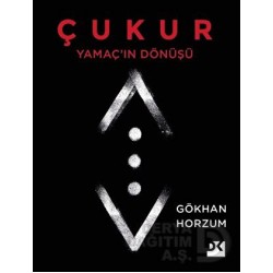 DOĞAN  / ÇUKUR - YAMAÇIN DÖNÜŞÜ / GÖKHAN HORZUM