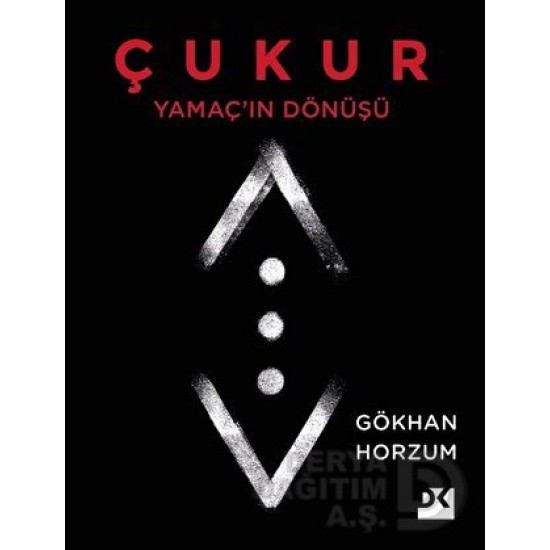 DOĞAN  / ÇUKUR - YAMAÇIN DÖNÜŞÜ / GÖKHAN HORZUM