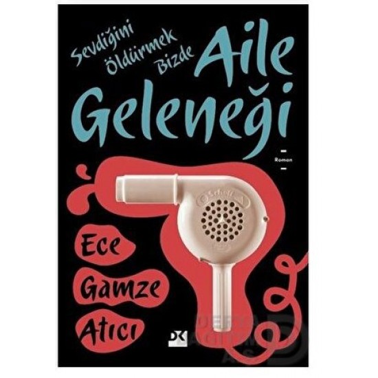 DOĞAN  / AİLE GELENEĞİ / ECE GAMZE ATICI