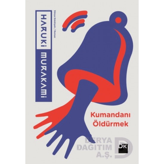 DOĞAN / KUMANDANI ÖLDÜRMEK / HARUKİ MURAKAMİ