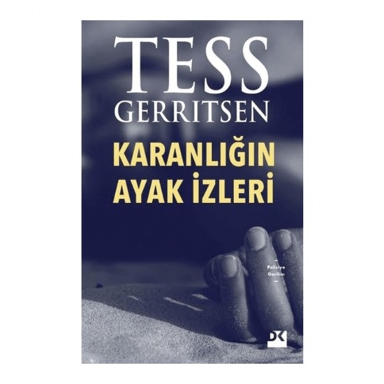 DOĞAN / KARANLIĞIN AYAK İZLERİ / TESS GERRITSEN