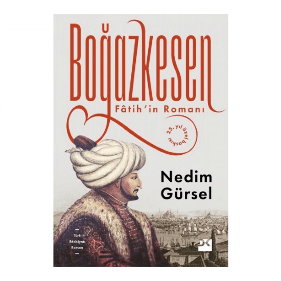 DOĞAN / BOĞAZKESEN FATİHİN ROMANI / NEDİM GÜRSEL