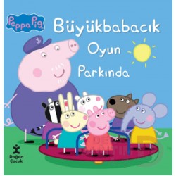 DOĞAN  /  PEPPA PİG - BÜYÜKBABACIK OYUN PARKINDA