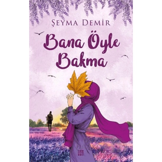 DOKUZ / BANA ÖYLE BAKMA