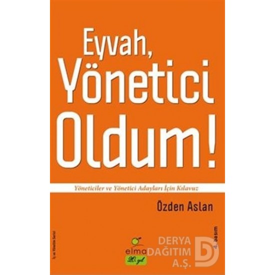 ELMA / EYVAH, YÖNETİCİ OLDUM! / ÖZDEN ASLAN ELMA / EYVAH, YÖNETİCİ OLDUM! / ÖZDEN ASLAN