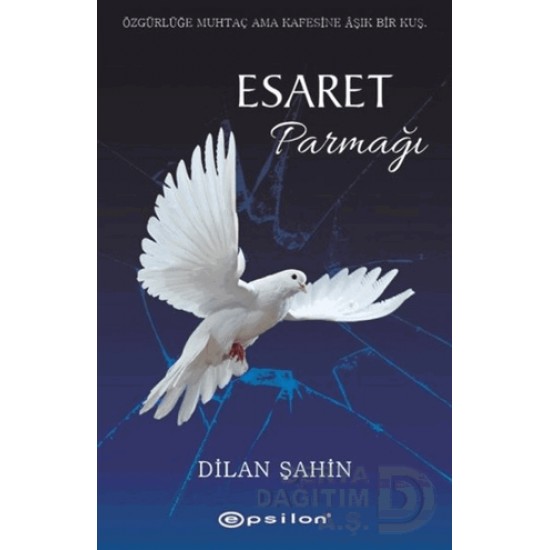 EPSİLON / ESARET PARMAĞI / DİLAN ŞAHİN EPSİLON / ESARET PARMAĞI / DİLAN ŞAHİN
