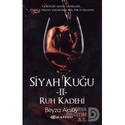 EPSİLON / SİYAH KUĞU 2 - RUH KADEHİ / BEYZA AKSOY