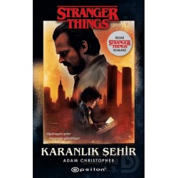 EPSİLON / STRANGER THINGS - KARANLIK ŞEHİR