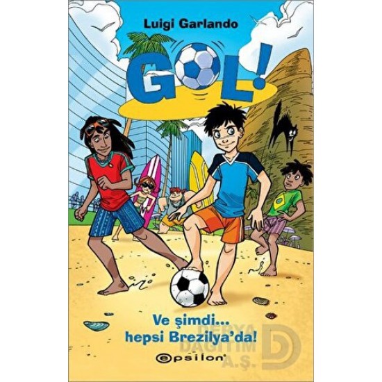 EPSİLON / GOL! VE ŞİMDİ HEPSİ BREZİLYADA
