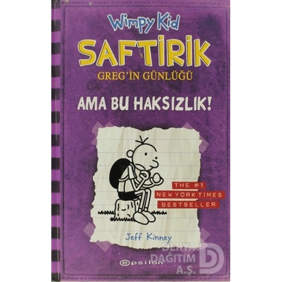EPSİLON / SAFTİRİK GREGİN GÜNLÜĞÜ 5-AMA BU HAKSIZ EPSİLON / SAFTİRİK GREGİN GÜNLÜĞÜ 5-AMA BU HAKSIZ