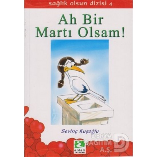 ERDEM / AH BİR MARTI OLSAM -  SAĞLIK OLSUN DİZİ