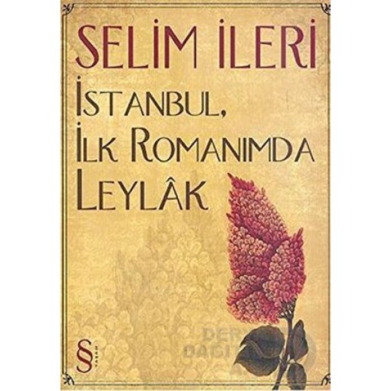 EVEREST / İSTANBUL, İLK ROMANIMDA LEYLAK EVEREST / İSTANBUL, İLK ROMANIMDA LEYLAK