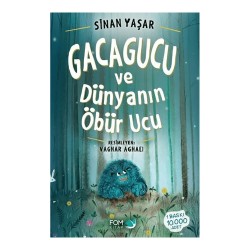 FOM / GACAGUCU VE DÜNYANIN ÖBÜR UCU