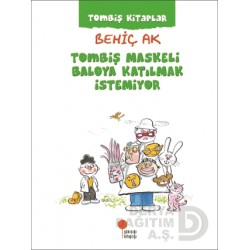 GÜNIŞIĞI / TOMBİŞ MASKELİ BALOYA KATILMAK İSTEMİYO