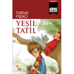 GÜNIŞIĞI / YEŞİL TATİL -TURGAY FİŞEKÇI