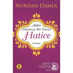 HAYAT / AŞKA ADANMIŞ BİR ÖMÜR HZ. HATİCE / N.DAMLA