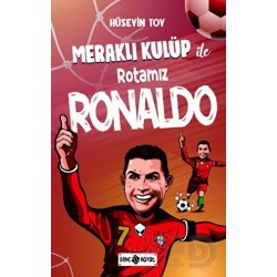 HAYAT / MERAKLI KULÜP İLE ROTAMIZ - RONALDO