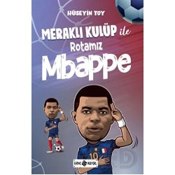 HAYAT / MERAKLI KULÜP İLE ROTAMIZ - MBAPPE
