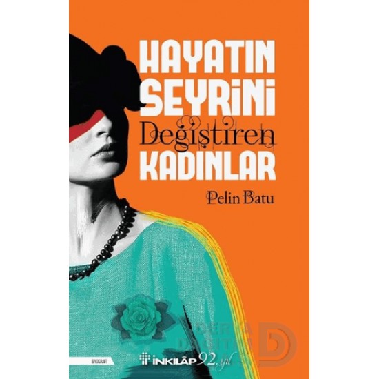 İNKILAP /  HAYATIN SEYRİNİ DEĞİŞTİREN KADINLAR